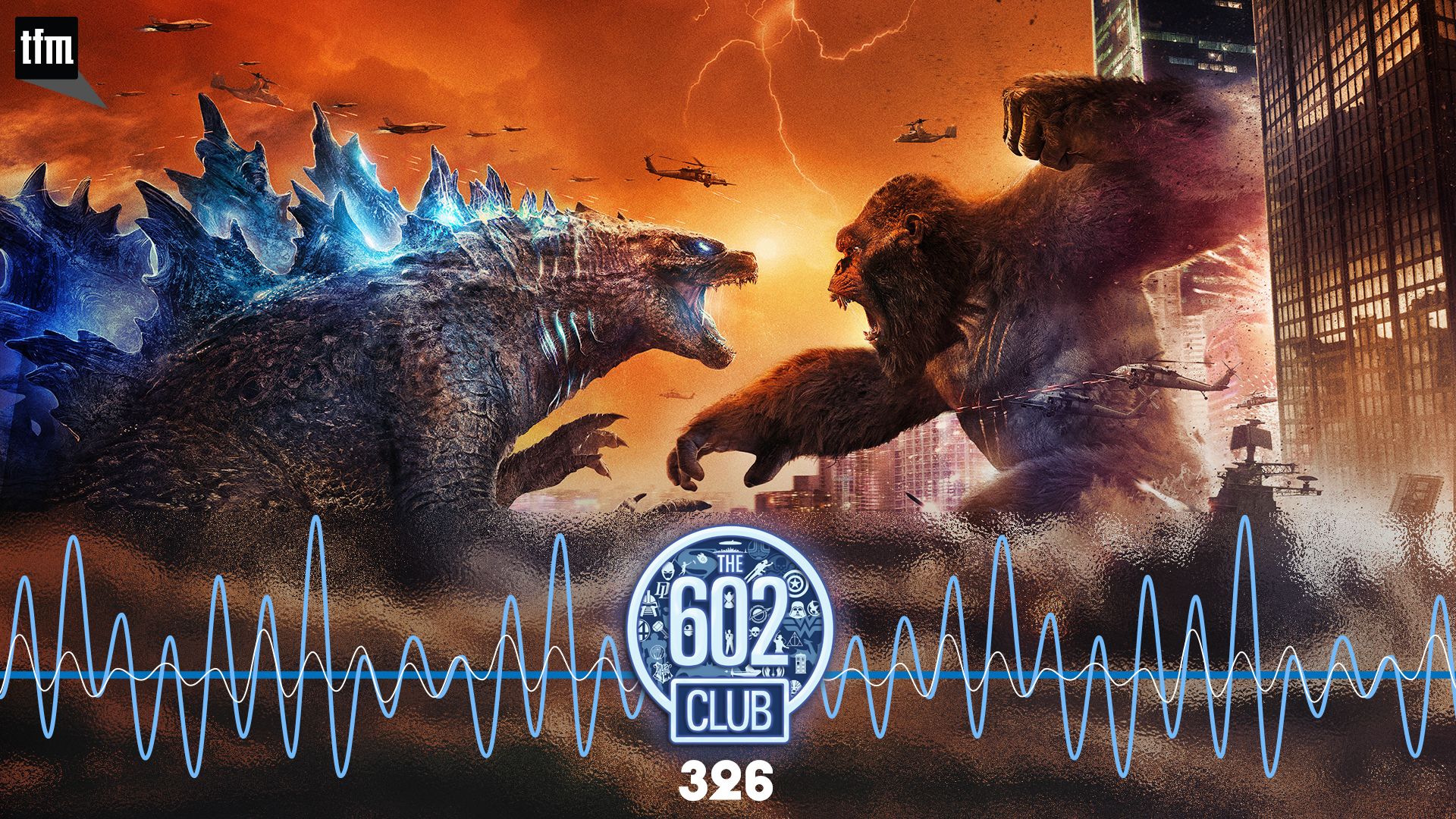 The 602 Club 326: Bigger is Better