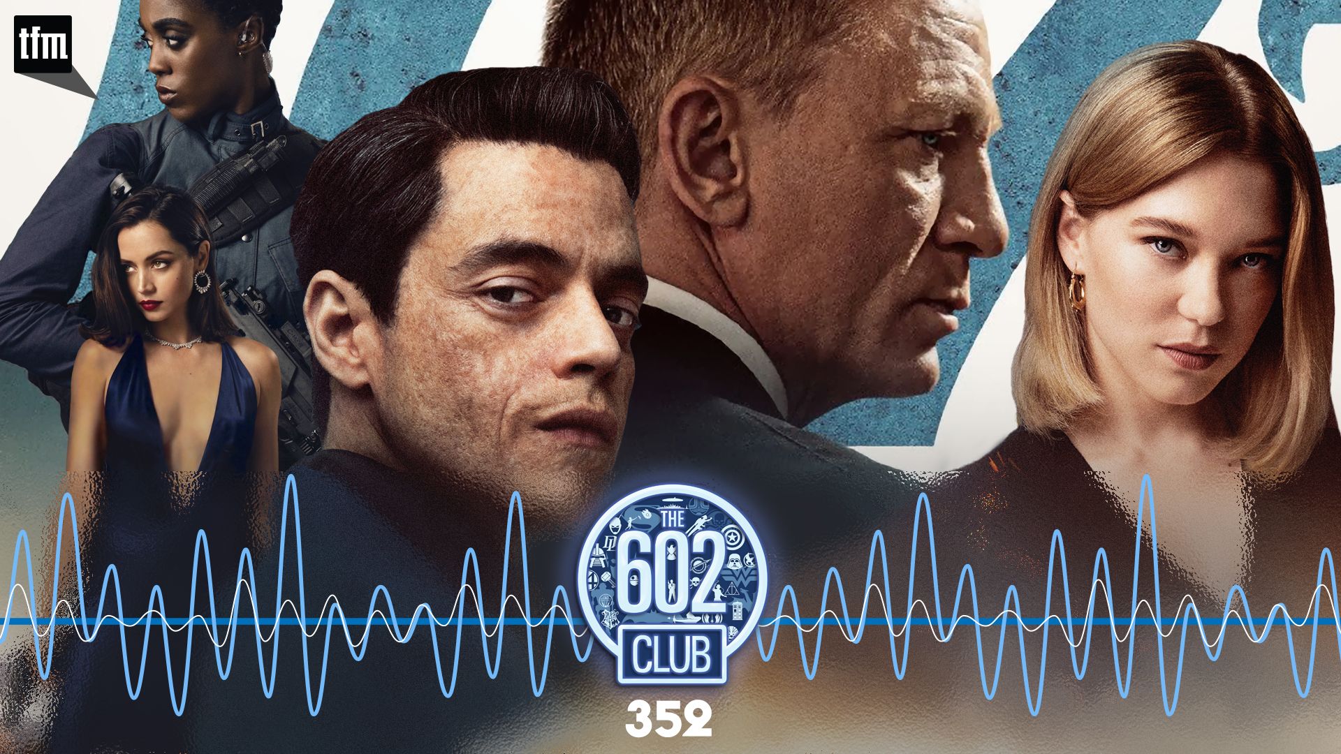 The 602 Club 352: There's Only One 007