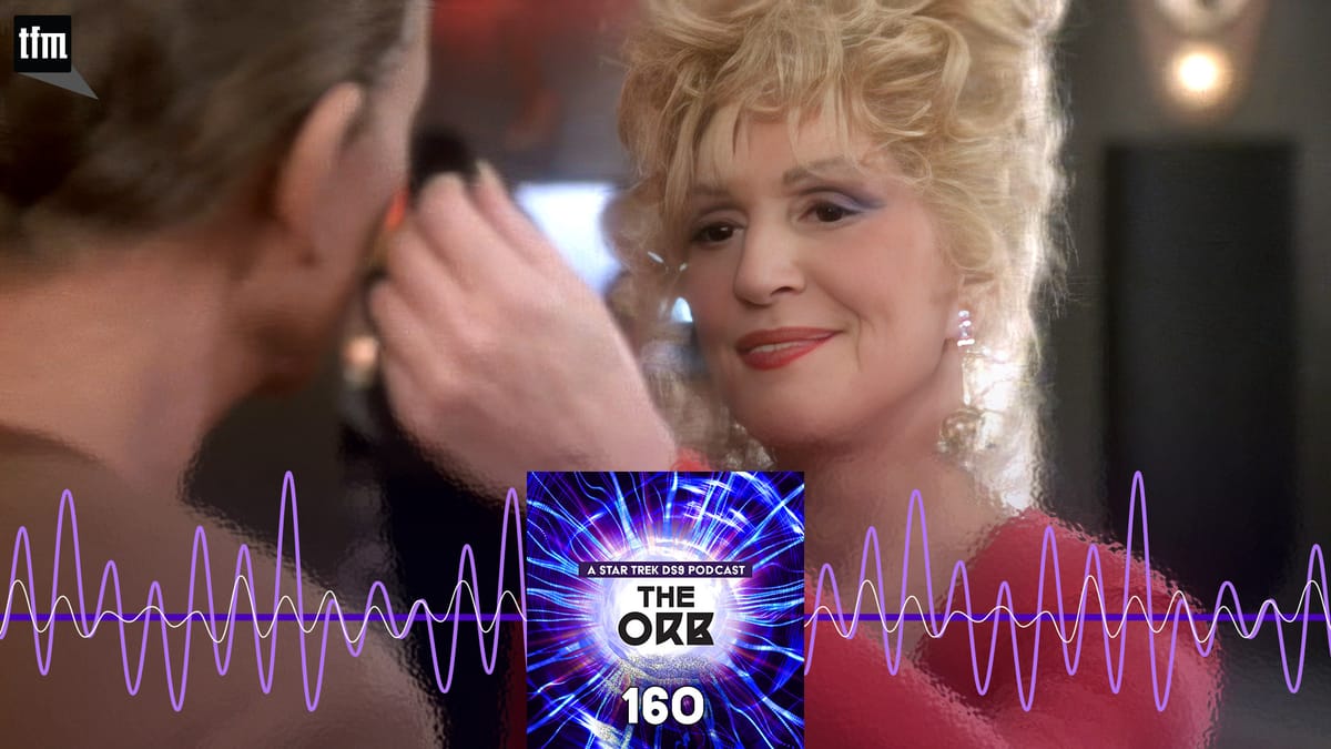 The Orb 160: Will the Real Lwaxana Please Stand Up? Post feature image